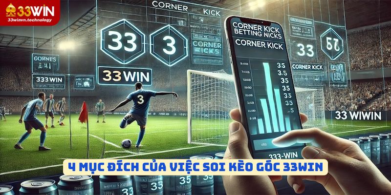 4 mục đích của việc soi kèo góc 33win