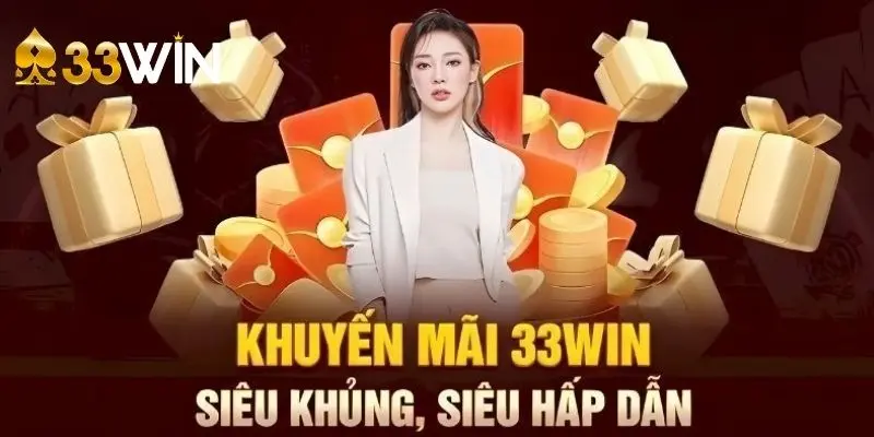  Khuyến mãi 33Win đóng vai trò thu hút số lượng hội viên