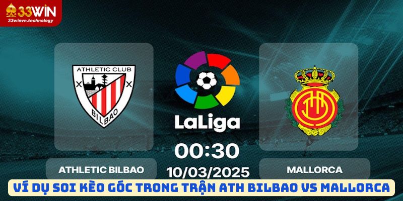 Ví dụ hướng dẫn soi kèo góc trong trận Ath Bilbao vs Mallorca